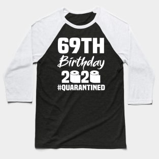 69th Birthday 2020 Quarantined Baseball T-Shirt